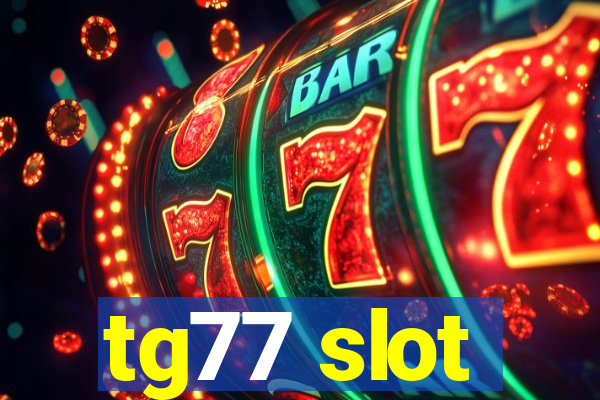 tg77 slot