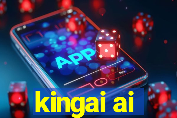 kingai ai