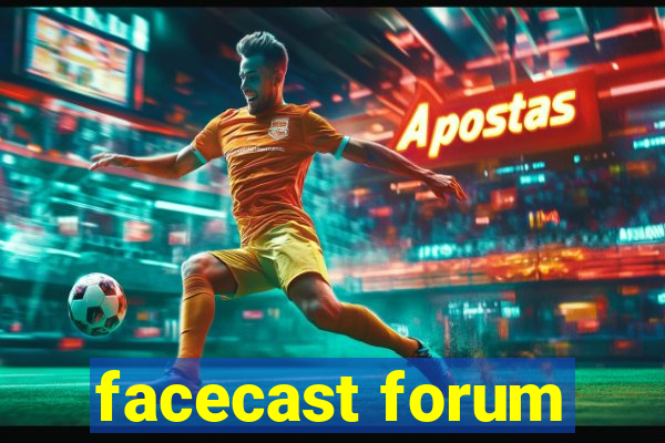 facecast forum