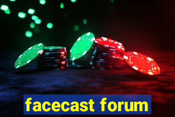 facecast forum