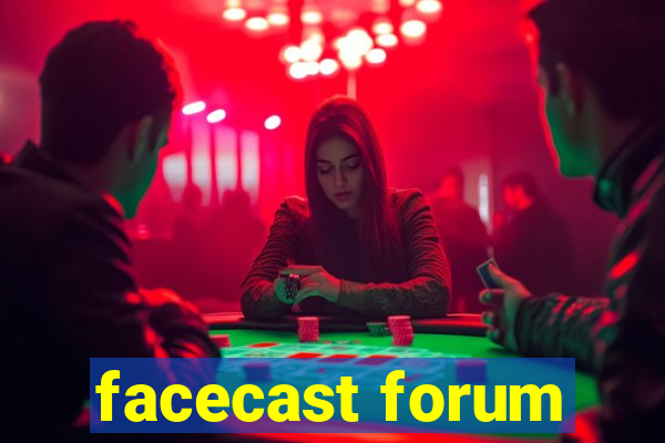 facecast forum