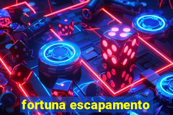 fortuna escapamento