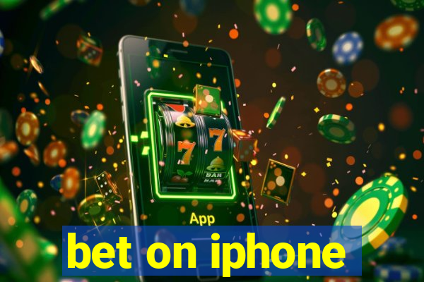 bet on iphone