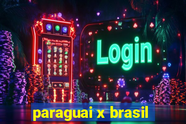 paraguai x brasil