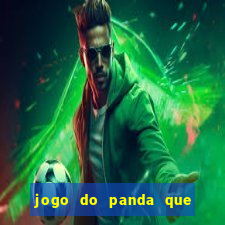 jogo do panda que ganha dinheiro