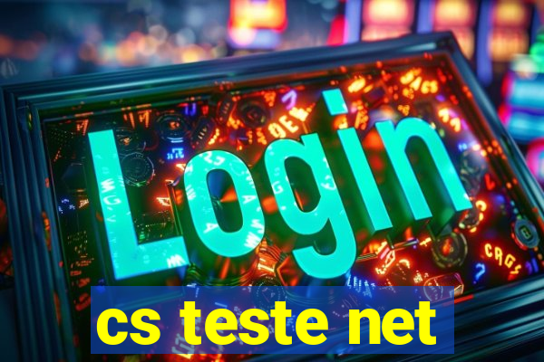 cs teste net