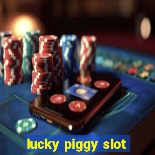 lucky piggy slot