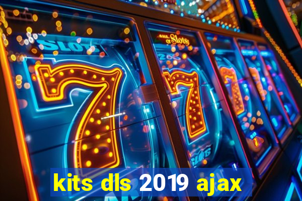 kits dls 2019 ajax