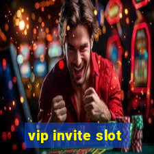 vip invite slot