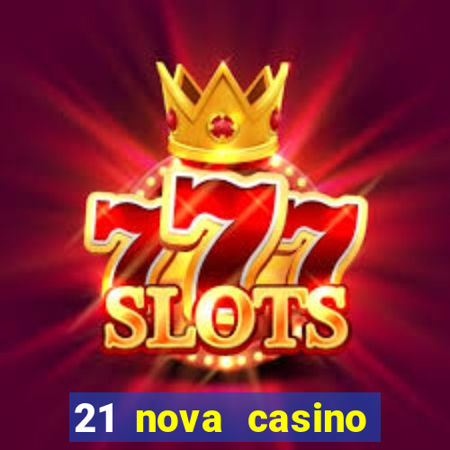 21 nova casino bonus code