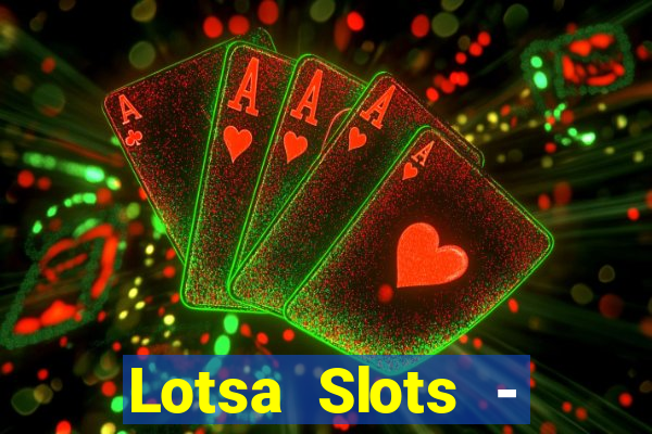 Lotsa Slots - Jogos de cassino