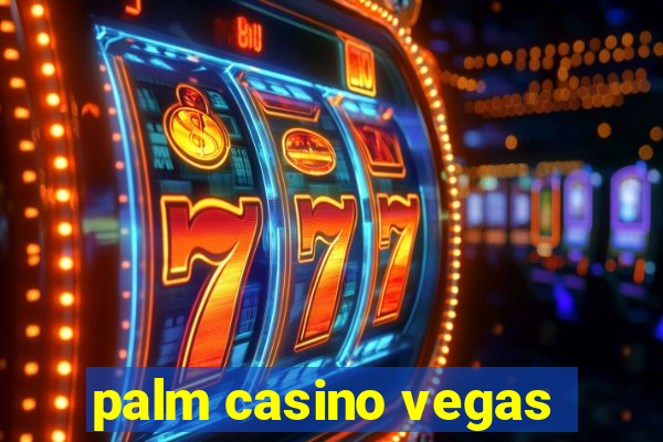 palm casino vegas