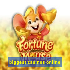 biggest casinos online