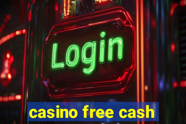 casino free cash