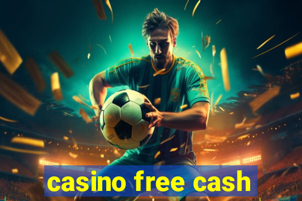 casino free cash