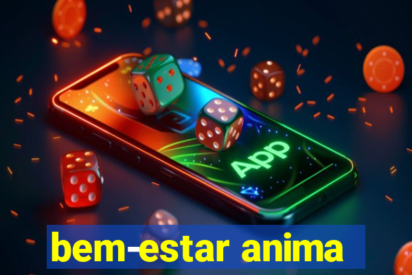 bem-estar anima