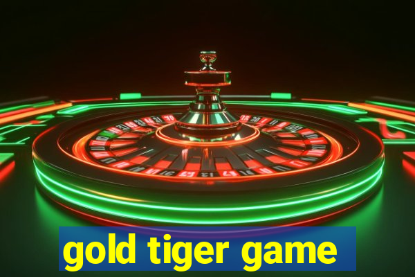 gold tiger game