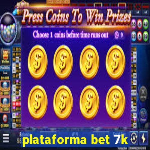 plataforma bet 7k