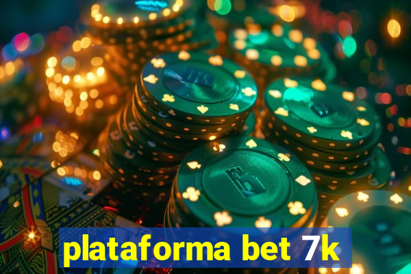 plataforma bet 7k