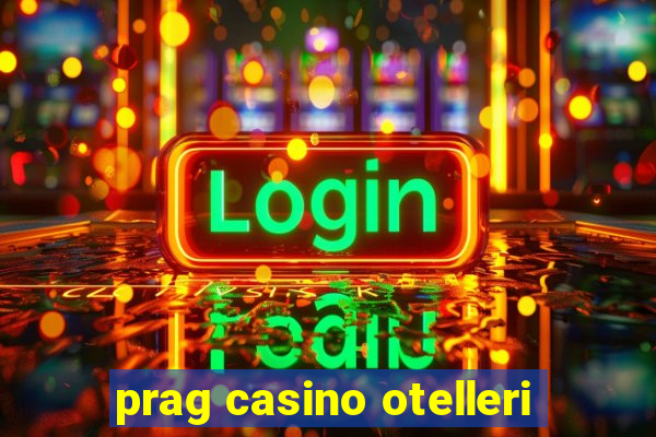 prag casino otelleri