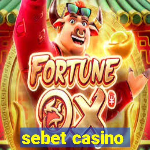 sebet casino