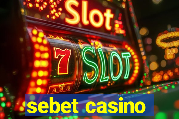 sebet casino