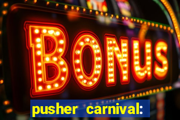 pusher carnival: coin master