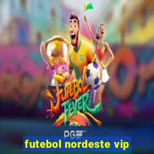 futebol nordeste vip