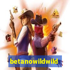 betanowildwild