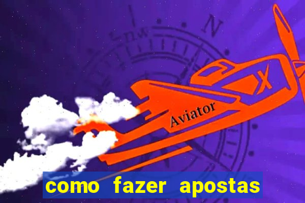 como fazer apostas no bet