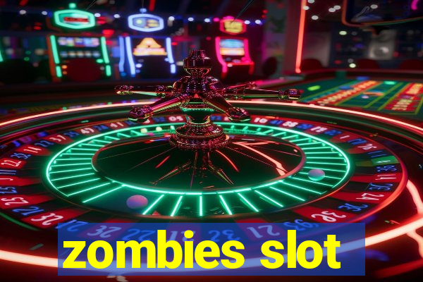 zombies slot