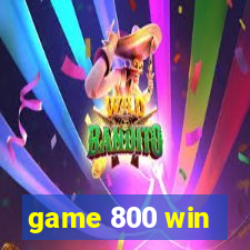 game 800 win