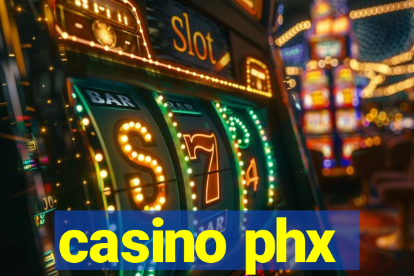 casino phx