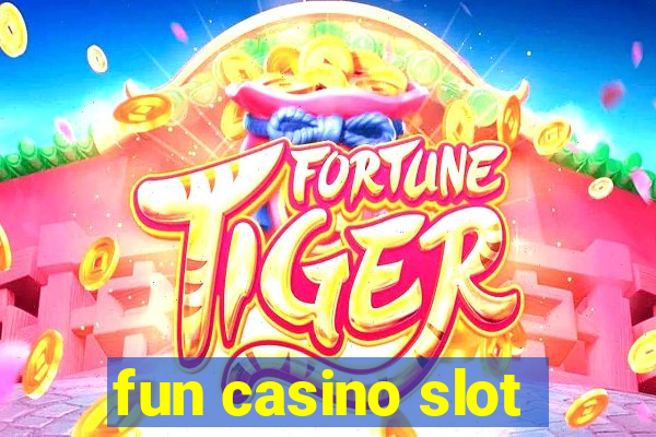 fun casino slot