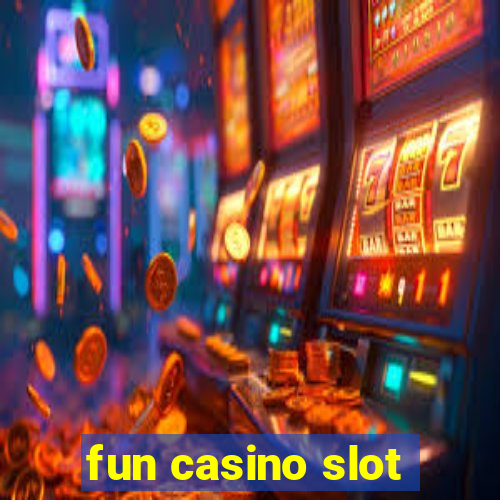 fun casino slot