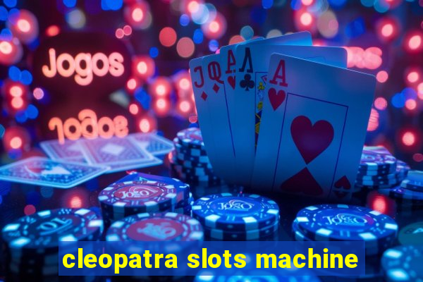 cleopatra slots machine