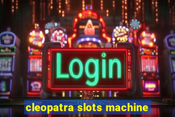 cleopatra slots machine