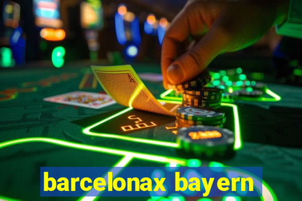 barcelonax bayern