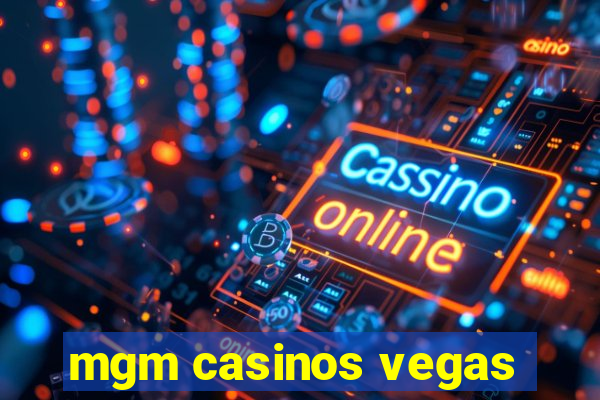 mgm casinos vegas