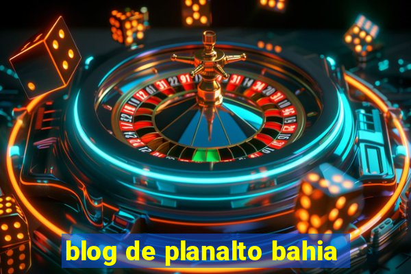 blog de planalto bahia