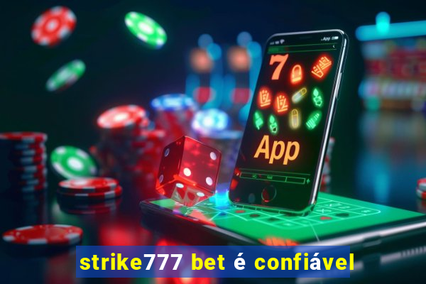 strike777 bet é confiável