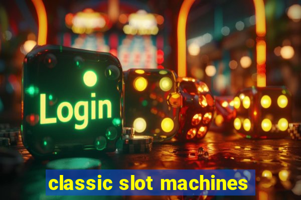 classic slot machines