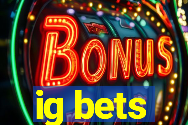 ig bets