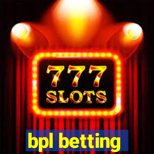 bpl betting