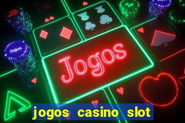 jogos casino slot machines gratis