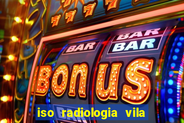 iso radiologia vila nova cachoeirinha