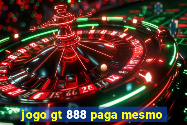 jogo gt 888 paga mesmo