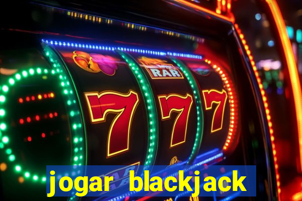 jogar blackjack online gratis