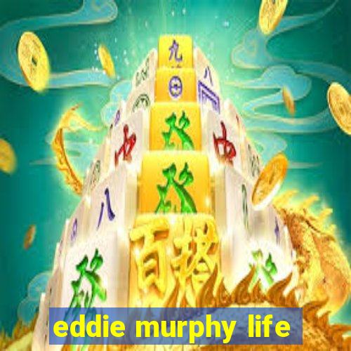 eddie murphy life