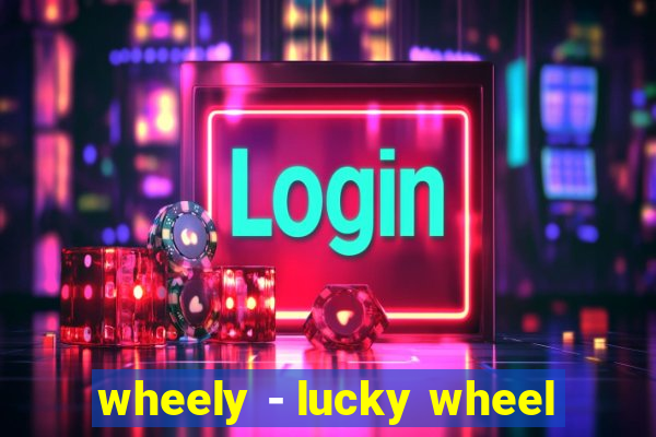 wheely - lucky wheel